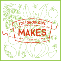 You Grow Girl Makes - Tomatoes Worth Growing